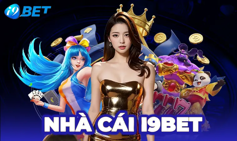 Nhà Cái i9BET - Địa Chỉ Cá Cược Trực Tuyến Hàng Đầu 2025